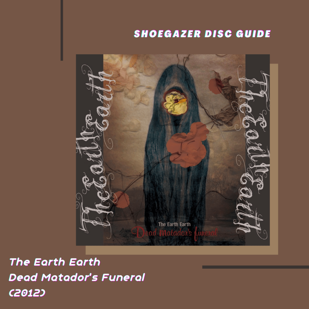 The Earth Earth – Dead Matador’s Funeral&nbsp;(2012)