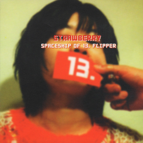 Strawberry – Spaceship Of 13. Flipper&nbsp;(1999)
