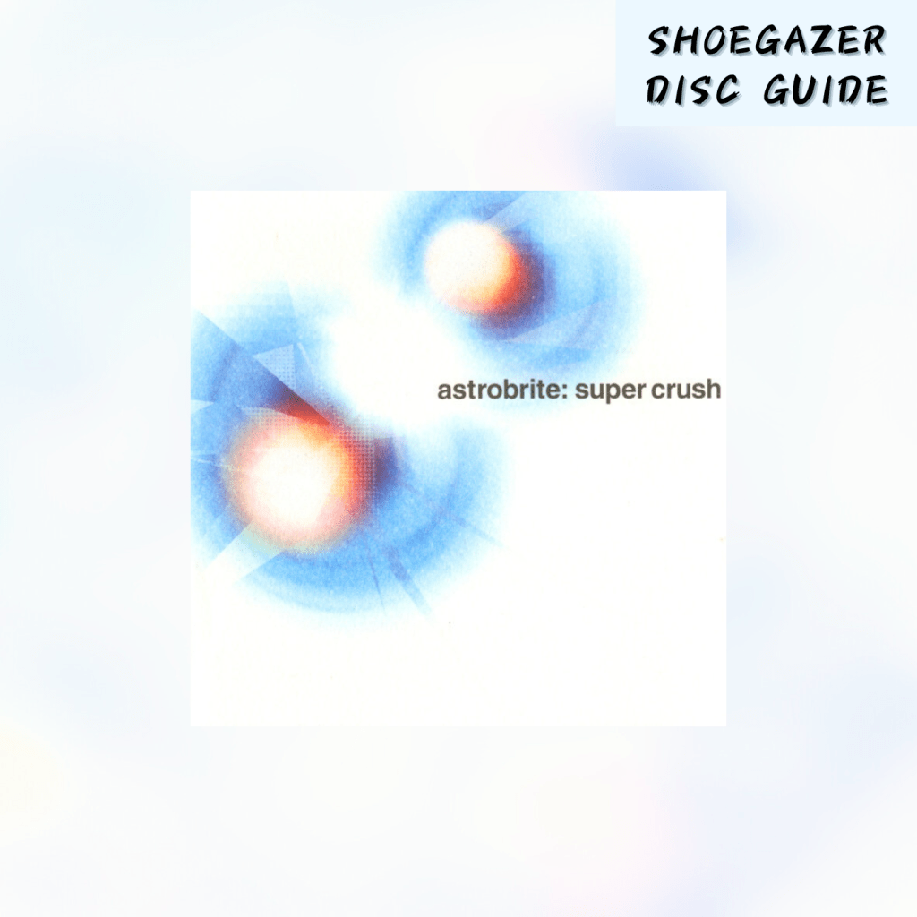Astrobrite – Super Crush&nbsp;(2002)